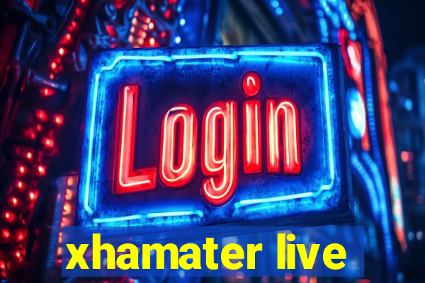 xhamater live